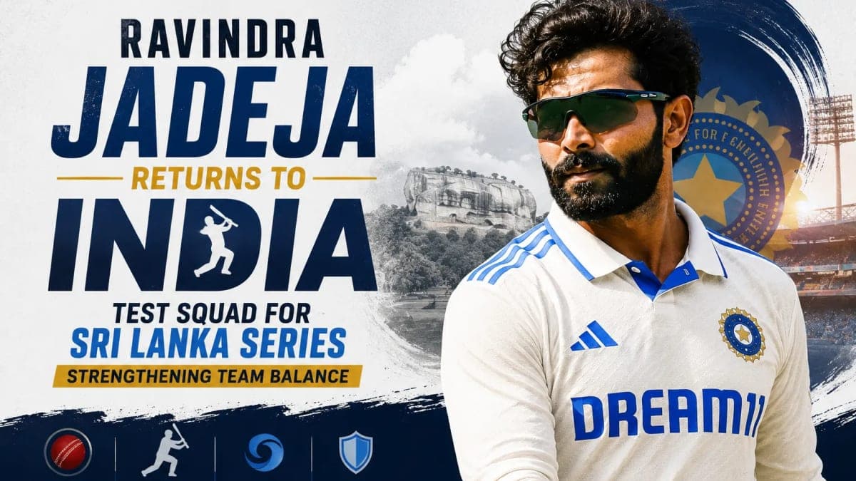 Ravindra Jadeja Returns to India's Test Squad for Sri Lanka Series, Strengthening Team Balance