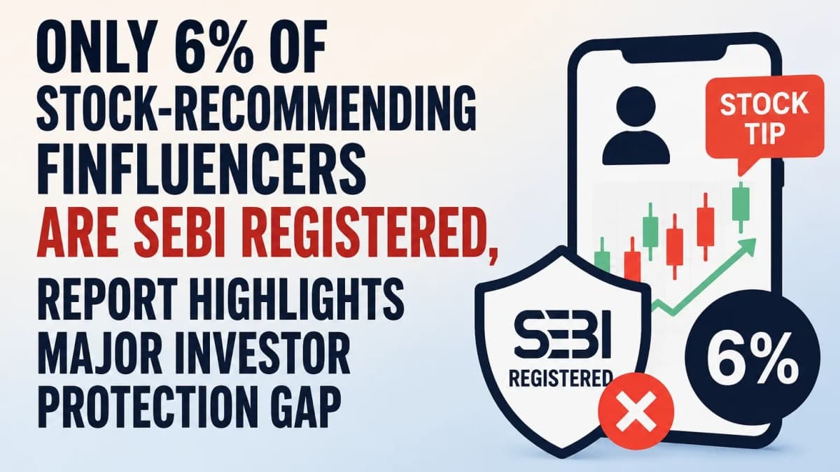 Only 6% of Stock-Recommending Finfluencers Are SEBI Registered, Report Highlights Major Investor Protection Gap