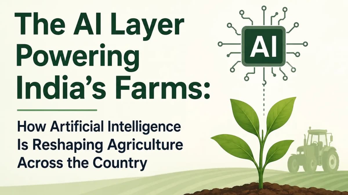 The AI Layer Powering India’s Farms: How Artificial Intelligence Is Reshaping Agriculture Across the Country