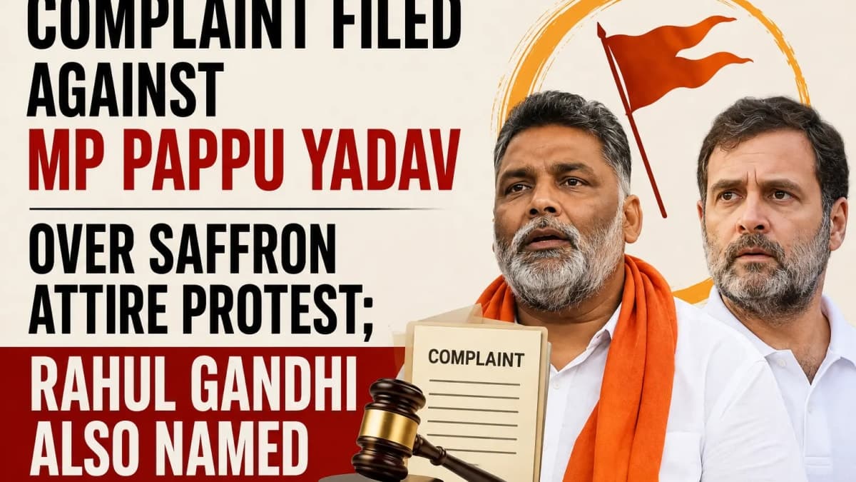 Complaint Filed Against MP Pappu Yadav Over Saffron Attire Protest; Rahul Gandhi Also Named