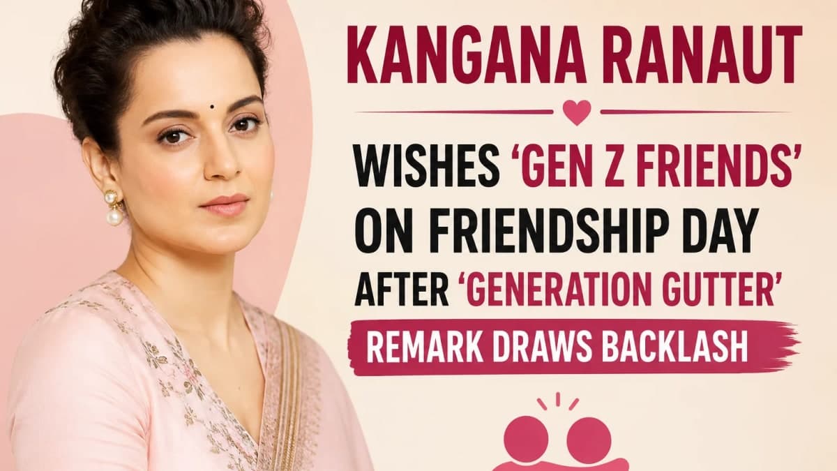 Kangana Ranaut Wishes ‘Gen Z Friends’ on Friendship Day After ‘Generation Gutter’ Remark Draws Backlash